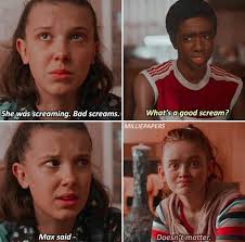 You keep trying things on until something feels like you. Bad Screams What S A Good Scream Max Said Stranger Things Quote Stranger Things Funny Stranger Things