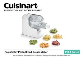 Cuisinart automatic bread maker instruction manual. Cuisinart Pastafecto Pm 1 Series Instruction And Recipe Booklet Pdf Download Manualslib