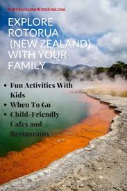 Things To Do In Rotorua With Kids Fun Traveling With Kids Travel Fun New Zealand Holidays Rotorua New Zealand
