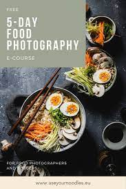 Free 5 Day Food Photography Course In 2021 Food Photography Food Photography Tutorial Photographing Food