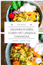 Kurbis Curry Mit Linsen Und Chinakohl Bowls Bites Rezept In 2020 Chinakohl Kurbis Curry Rezepte