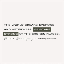 Actually, it goes there is nothing to writing , all you do is sit down at a typewriter and bleed. The World Breaks Everyone Ernest Hemingway Grief Picture Quote