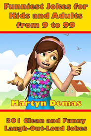 These clean, corny jokes and puns will give everyone a good laugh without making anyone uncomfortable. Funniest Jokes For Kids And Adults From 9 To 99 301 Clean And Funny Laugh Out Loud Jokes Kindle Edition By Demas Martyn Children Kindle Ebooks Amazon Com