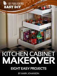 Kitchen cabinet doors can seem like a daunting diy job if you don't have advanced skills, but in reality, they can be a lot easier than you think. Kitchen Cabinet Makeover Eight Easy Projects Ehow Easy Diy Kindle Book Series English Edition Ebook Johanson Mark Amazon De Kindle Shop