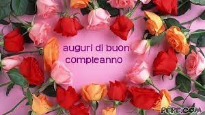 Compleanno Fiorella Auguri Di Buon Compleanno Buon Compleanno Auguri Di Compleanno