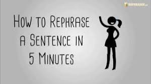 To rephrase text type the text in the text box and click rephrase. How To Rephrase A Sentence In 5 Minutes Youtube