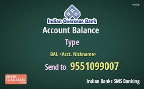 Indian overseas bank (the bank) is engaged in the business of banking. Check Account Balance Of Indian Overseas Bank By Mobile Sms