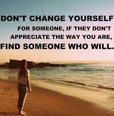 When you can't change the situation, change yourself. Don T Change Yourself To Appease Others You Changed Quotes Change Quotes Dont Change
