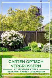 Garten Optisch Vergrossern 8 Tipps Zum Selber Nachmachen Gartengestaltung Mini Garten Garten