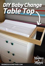 Diy Baby Change Table Top Madness Method Baby Changing Tables Diy Changing Table Diy Baby Furniture
