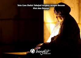 Sebab doa yang dibaca selepas sholat tahajud diyakini bakal dikabulkan allah swt. Tata Cara Sholat Tahajud Lengkap Dengan Bacaan Niat Dan Doanya