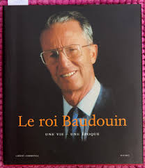 Le roi Baudouin. Une vie, une époque par Koninckx Christian et Lefevre Patrick:  Bon Reliure d'origine (1998)