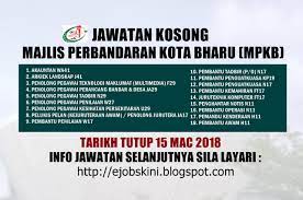 Sekiranya anda, seorang warganegara malaysia yang cukup syarat kelayakan dan berumur tidak kurang daripada 18 tahun pada tarikh tutup iklan jawatan adalah dipelawa untuk memohon bagi mengisi kekosongan jawatan seperti yang diiklankan di bawah. Jawatan Kosong Majlis Perbandaran Kota Bharu Mpkb 15 Mac 2018