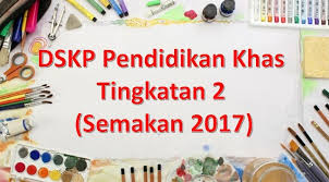 Dskp atau pun dokumen standard kurikulum dan pentaksiran bagi kurikulum standard sekolah menengah juga akan mengalami sedikit perubahan bermula tahun 2017. Muat Turun Download Dskp Pendidikan Khas Tingkatan 2 Semakan 2017 Layanlah Berita Terkini Tips Berguna Maklumat