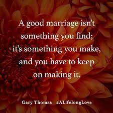 Quotes About Love A Lifelong Love Quotes About Love Description A Good Marriage Isn T Something You Find It S Strong Marriage Good Marriage Happy Marriage