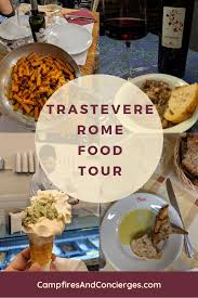 Trastevere Restaurant Tour In Rome Campfires Concierges Rome Food Foodie Travel Travel Food