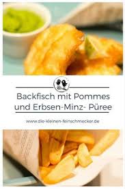 Backfisch Mit Pommes Und Erbsen Minz Puree Die Kleinen Feinschmecker Rezept Erbsenpuree Rezept Backfisch Essen