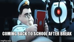 Check spelling or type a new query. Me After Break From School Imgflip