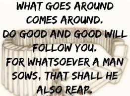 25 Best What Goes Around Comes Around Quotes Enkivillage Karma Quotes Meaningful Quotes What Goes Around Comes Around