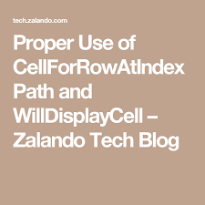 Proper Use Of Cellforrowatindexpath And Willdisplaycell Zalando Tech Blog Learn To Code Proper Blog