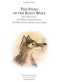 The Story Of The Kind Wolf Peter Nickl Jozef Wilkon Marion Koenig 9781558580664 Amazon Com Books Illustrations And Posters Illustration Illustrators