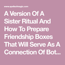 Thank you very much that is also what i came up with but you know goggle translate isnt all that great. The Ritual Of Friendship To Become Sisters And How To Prepare Friendship Boxes Pagan Spirit Rituals Ritual