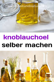 Knoblauchoel Selber Machen Knoblauchoel In 2020 Knoblauchol Selber Machen Ol Selber Machen Knoblauchol Rezept
