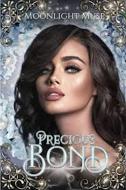 Precious Bond: The Untold Tales of The Power of Bonds Saga and The Rossi  Legacies eBook : Muse, Moonlight : Amazon.ca: Kindle Store