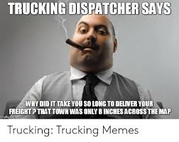The best memes from instagram, facebook, vine, and twitter about dispatcher. 25 Best Memes About Truck Dispatcher Meme Truck Dispatcher Memes