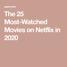 Here are the most popular shows so far in july. The 25 Most Watched Movies On Netflix In 2020 Newsweek Good Movies To Watch Cool Watches Netflix