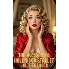The Accidental Hollywood Starlet