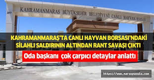 Kahramanmaras Ta Canli Hayvan Borsasi Ndaki Silahli Saldirinin Altindan Rant Savasi Cikti