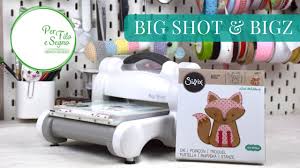Big shot di sizzix è l'ideale per chi voglia avvicinarsi al mondo dello scrapbooking. Big Shot Bigz Youtube