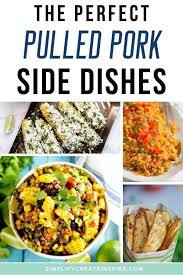 Side dishes for pulled pork. What To Serve With Pulled Pork Side Dish Ideas Simplify Create Inspire