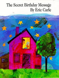 Eric carle, the beloved children's author and illustrator whose classic the very hungry caterpillar carle's family says he died sunday at his summer studio in northampton, massachusetts, with family. The Secret Birthday Message By Eric Carle