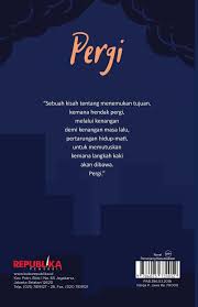 Setelah perjalanan bujang begitu panjang di novel pulang, tere liye kemudian merilis novel pergi. Resensi Novel Pergi Tere Liye Halaman All Kompasiana Com