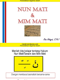 Pengertian nun mati dan tanwina. Hukum Nun Mati Dan Mim Mati