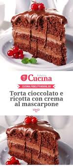 Torta Cioccolato E Ricotta Con Crema Al Mascarpone Ricetta Dolci Ricette Dolci Torte