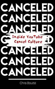 Cancel culture is a collective activity that strengthens social bonds for members within the group. Canceled Inside Youtube Cancel Culture English Edition Ebook Boutte Chris Amazon De Kindle Shop