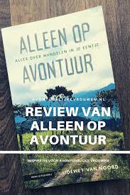 Boekreview Alleen Op Avontuur In 2020 Avontuur Solo Reizen Wandeltips