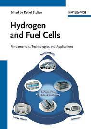 Hydrogen And Fuel Cells Fundamentals Technologies And Applications Wiley