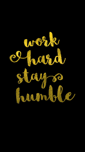 Work Hard Stay Humble Phone Black Jpg 1 333 2 367 Pixeles Work Hard Stay Humble Phone Wallpaper Images Wallpaper Quotes