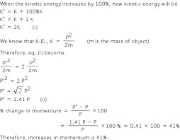Thus, after the binding energy has been removed, binding energy = mass change × c 2. If The Kinetic Energy Of A Body Increased By 100 Then Find The Change In Momentum Please Explain Physics Topperlearning Com Dc44wljj