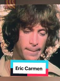 Eric Carmen, the singer-songwriter behind hits such as "All by Myself"...