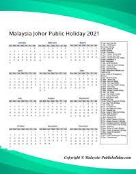 On august 31, 1957 malaysia became independent and on september 16, 1963, the country of malaysia was established. Johor Holiday Calendar 2021 Public Federal