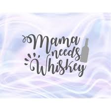 Download Mom Life Svg Files For Cricut Mama Needs Whiskey Svg Funny Mommy Quote Sign Alcohol Drink Glass