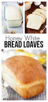 Honey White Bread Loaves Recipe Bread Recipes For Kids Honey Recipes Honey Bread Recipe