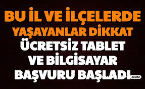 Bu Il Ve Ilcelerde Yasayanlar Dikkat Ucretsiz Tablet Ve Laptop Dizustu Bilgisayar Basvurusu Basladi Iste Basvuru Formu