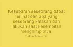 Kata kata sabar menghadapi cobaan. Kata Mutiara Kesabaran Saat Tertimpa Musibah Dan Masalah