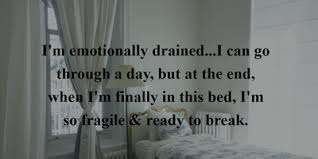 25 Feeling Drained Quotes For Physically Or Mentally Exhausted People Enkiquotes Drained Quotes Feeling Drained Tired Quotes Exhausted